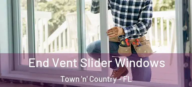 End Vent Slider Windows Town 'n' Country - FL