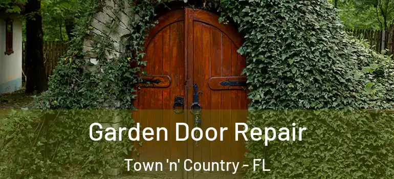 Garden Door Repair Town 'n' Country - FL