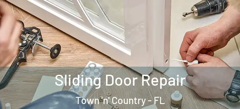 Sliding Door Repair Town 'n' Country - FL