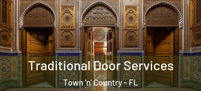 Traditional Door Services Town 'n' Country - FL